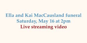 Ella and Kai MacCausland funeral live streaming